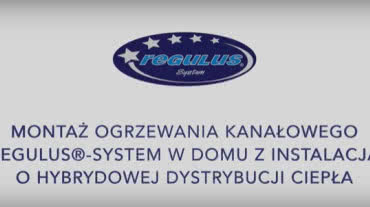 Montaż ogrzewania kanałowego REGULUS®-system w domu z instalacją o hybrydowej dystrybucji ciepła